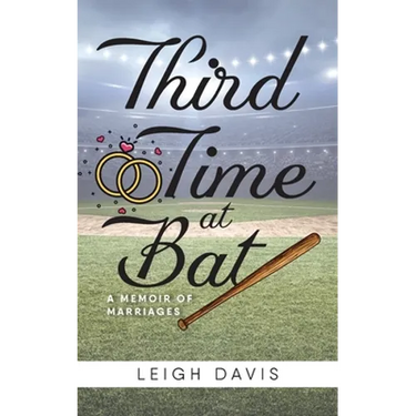 Third Time at Bat: A Memoir of Marriages