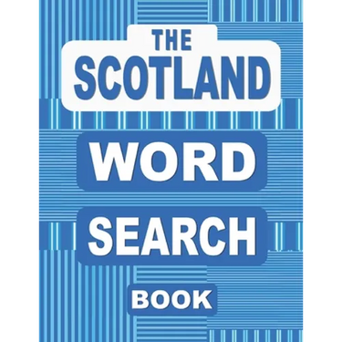 The SCOTLAND Word Search Book: 50 Scottish Themed Word Find Puzzles from Bagpipes and Burns Night to Tartan and Whisky