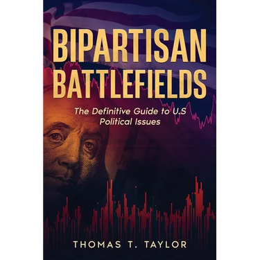 Bipartisan Battlefields: The Definitive Guide to U.S Political Issues