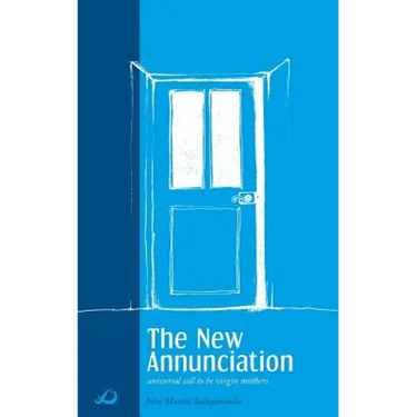 The New Annunciation (Universal Call to be Virgin Mothers)