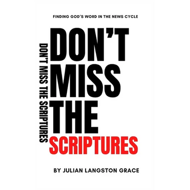 Don't Miss the Scriptures: Finding God's Word in the News Cycle
