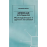 Gender and Colonialism: A Psychological Analysis of Oppression and Liberation
