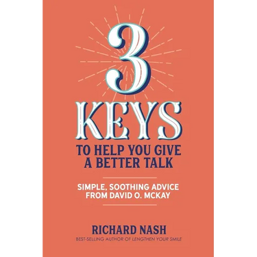 3 Keys to Help You Give a Better Talk: Simple, Soothing Advice From David O. McKay