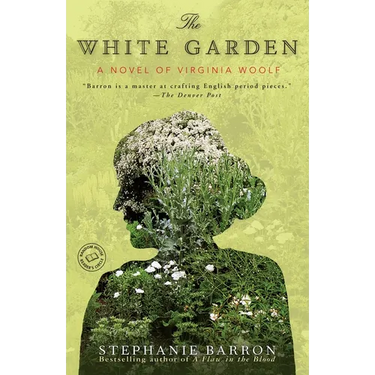 The White Garden: A Novel of Virginia Woolf