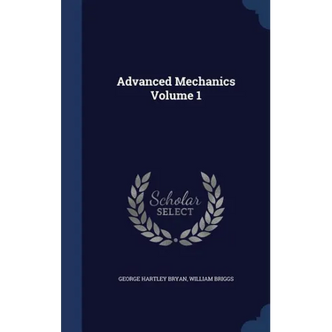 Advanced Mechanics Volume 1