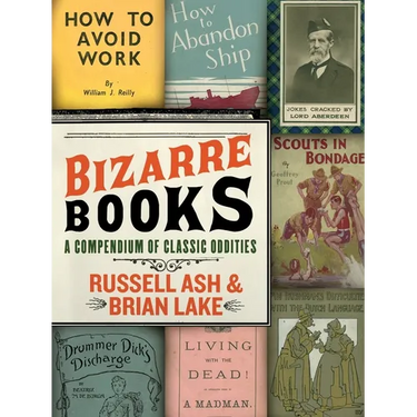 Bizarre Books: A Compendium of Classic Oddities