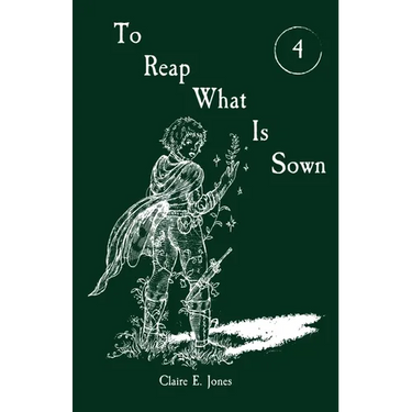 To Reap What Is Sown