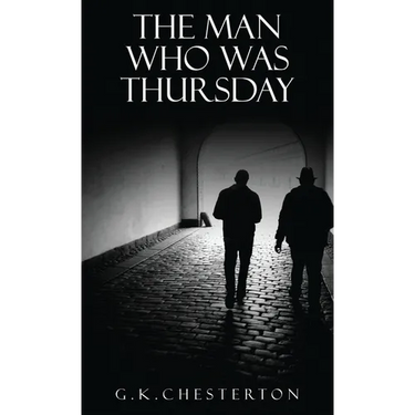 The Man Who Was Thursday: A Nightmare: The Original 1908 Edition