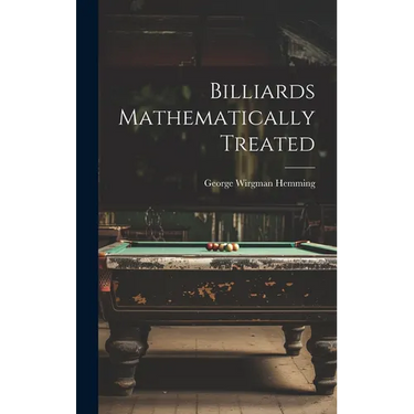 Billiards Mathematically Treated