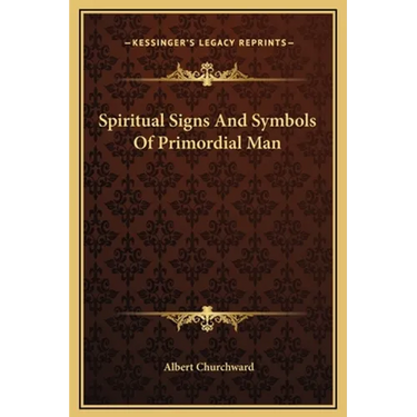 Spiritual Signs And Symbols Of Primordial Man