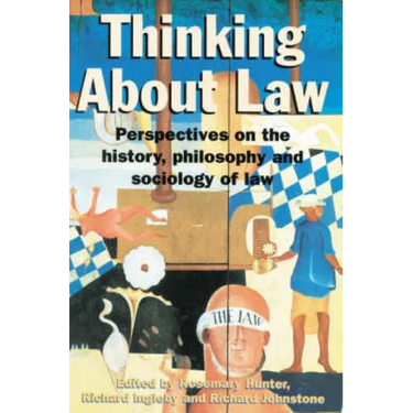 Thinking about Law: Perspectives on the History, Philosophy and Sociology of Law