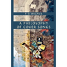 A Philosophy of Cover Songs