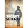 Secret Science: A Century of Poison Warfare and Human Experiments
