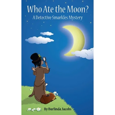 Who Ate the Moon?: A Detective Smarkles Mystery