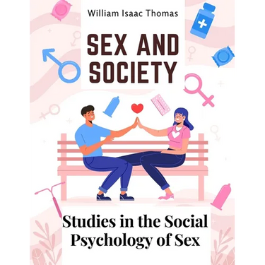 Sex and Society: Studies in the Social Psychology of Sex