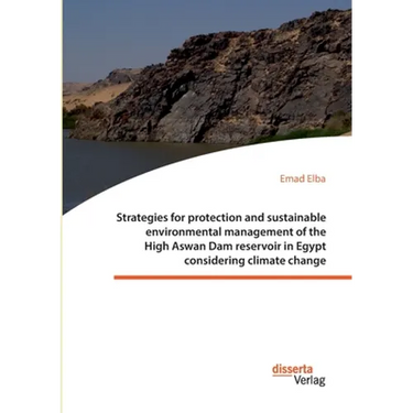 Strategies for protection and sustainable environmental management of the High Aswan Dam reservoir in Egypt considering climate change