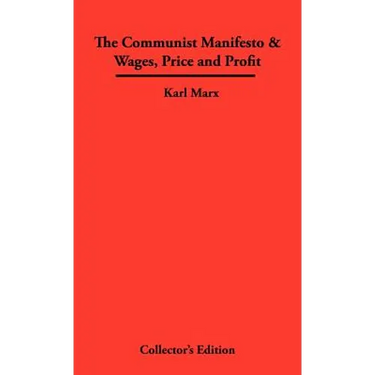 The Communist Manifesto & Wages, Price and Profit