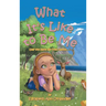 What It's Like to Be Me: Only You Know the True Answer. . .