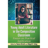 Young Adult Literature in the Composition Classroom: Essays on Practical Application