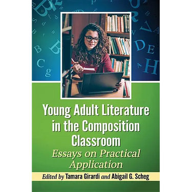 Young Adult Literature in the Composition Classroom: Essays on Practical Application