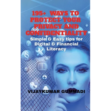 195+ Ways to Protect Your Privacy and Confidentiality: Simple & Easy tips for Digital & Financial Literacy