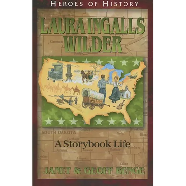 Laura Ingalls Wilder: A Storybook Life