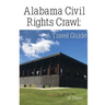 Alabama Civil Rights Crawl: A Travel Guide