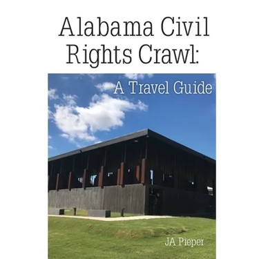 Alabama Civil Rights Crawl: A Travel Guide