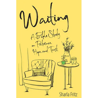 Waiting: A Bible Study on Patience, Hope, and Trust