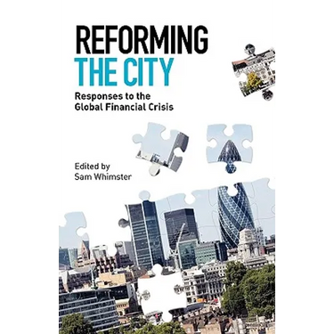 Reforming the City: Responses to the Global Financial Crisis