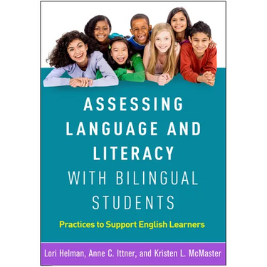 Assessing Language and Literacy with Bilingual Students: Practices to Support English Learners