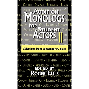 Audition Monologs for Student Actors II: Selections from Contemporary Plays