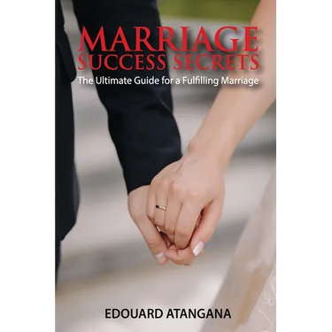 Marriage Success Secrets: The Ultimate Guide for a Fulfilling Marriage