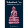 My Buddha Is Pink: Buddhism from a LGBTQI perspective