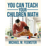 You Can Teach your Children Math