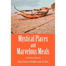 Mystical Places and Marvelous Meals: A Travel Cookbook