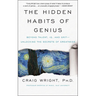 The Hidden Habits of Genius: Beyond Talent, Iq, and Grit--Unlocking the Secrets of Greatness