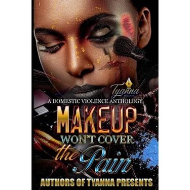 Makeup Won't Cover the Pain: A Domestic Violence Anthology