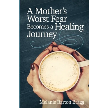A Mother's Worst Fear Becomes a Healing Journey