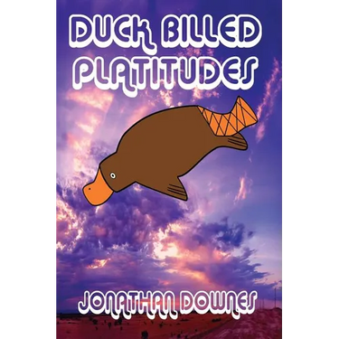Duck Billed Platitudes