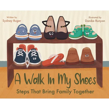 A Walk In My Shoes: Steps That Bring Family Together