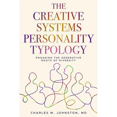 The Creative Systems Personality Typology: Engaging the Generative Roots of Diversity