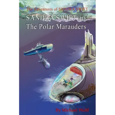 SANDRA SWIFT and the Polar Marauders