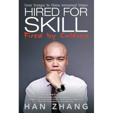 Hired for Skill Fired by Culture: Career Strategies for Chinese International Scholars