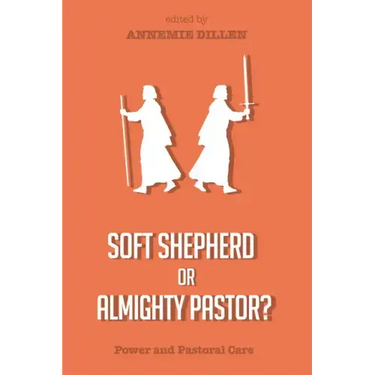 Soft Shepherd or Almighty Pastor?: Power and Pastoral Care