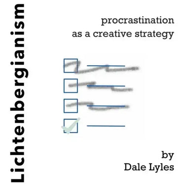 Lichtenbergianism: procrastination as a creative strategy