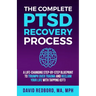 The Complete PTSD Recovery Process: A Life-Changing Step-by-Step Blueprint to Triumph Over Trauma and Reclaim Your Life with Tapping (EFT)