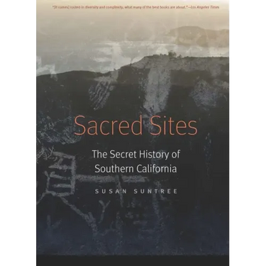 Sacred Sites: The Secret History of Southern California