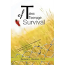 Tales of Teenage Survival: Former Teens Recount Their Adolescence and Lived to Tell about It