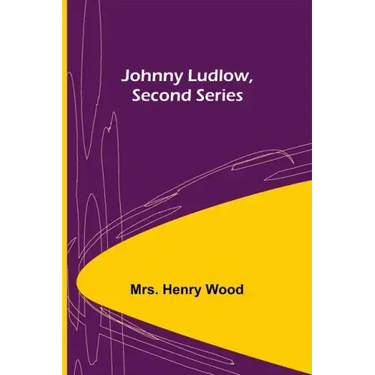 Johnny Ludlow, Second Series